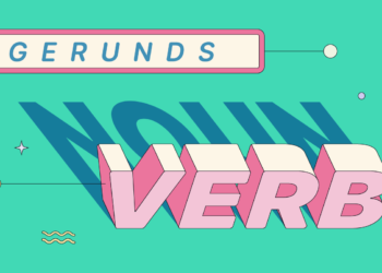 Gerund: A Verb that Acts as a Noun