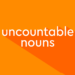 Uncountable Nouns: Treat them as Singular